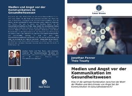 Medien und Angst vor der Kommunikation im Gesundheitswesen