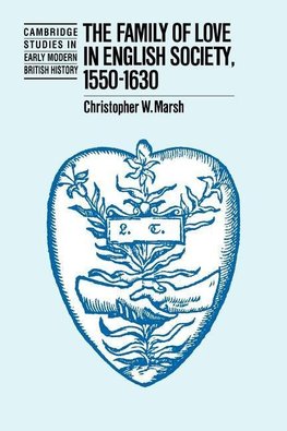 The Family of Love in English Society, 1550 1630