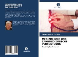 MEDIZINISCHE UND ZAHNMEDIZINISCHE VERTEIDIGUNG