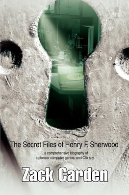 The Secret Files of Henry F. Sherwood