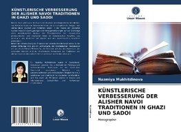 KÜNSTLERISCHE VERBESSERUNG DER ALISHER NAVOI TRADITIONEN IN GHAZI UND SADOI