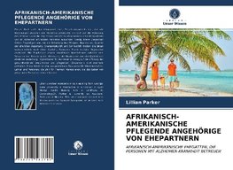 AFRIKANISCH-AMERIKANISCHE PFLEGENDE ANGEHÖRIGE VON EHEPARTNERN