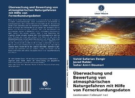 Überwachung und Bewertung von atmosphärischen Naturgefahren mit Hilfe von Fernerkundungsdaten