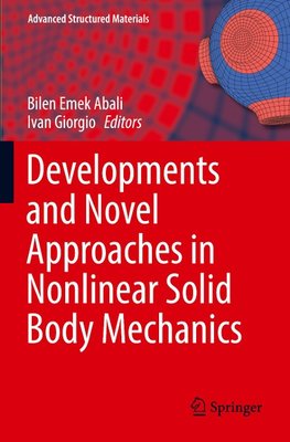 Developments and Novel Approaches in Nonlinear Solid Body Mechanics