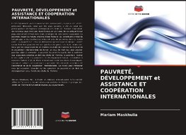 PAUVRETÉ, DÉVELOPPEMENT et ASSISTANCE ET COOPÉRATION INTERNATIONALES