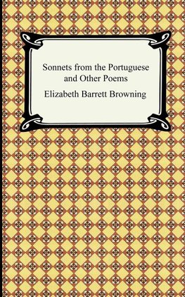 Browning, E: Sonnets from the Portuguese and Other Poems