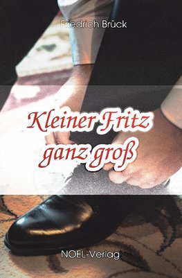 Kleiner Fritz ganz groß