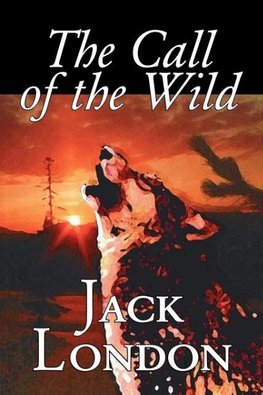 The Call of the Wild by Jack London, Fiction, Classics, Action & Adventure