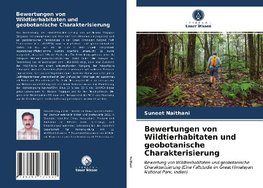 Bewertungen von Wildtierhabitaten und geobotanische Charakterisierung