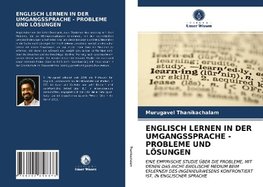 ENGLISCH LERNEN IN DER UMGANGSSPRACHE - PROBLEME UND LÖSUNGEN