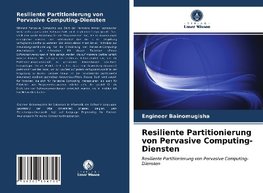 Resiliente Partitionierung von Pervasive Computing-Diensten