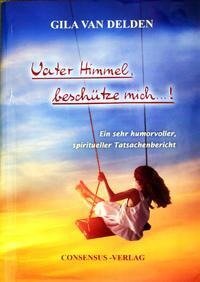 Vater Himmel, beschütze mich ...!