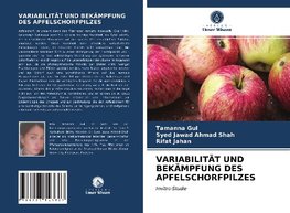 VARIABILITÄT UND BEKÄMPFUNG DES APFELSCHORFPILZES