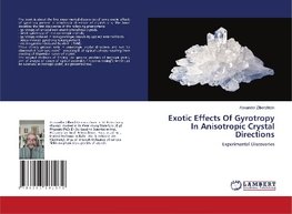 Exotic Effects Of Gyrotropy In Anisotropic Crystal Directions