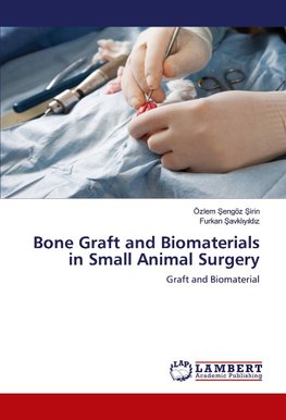 Bone Graft and Biomaterials in Small Animal Surgery