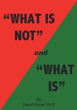 "What Is Not" and "What Is"