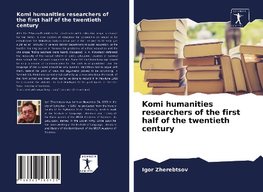 Komi humanities researchers of the first half of the twentieth century