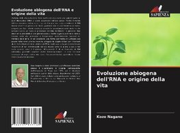 Evoluzione abiogena dell'RNA e origine della vita