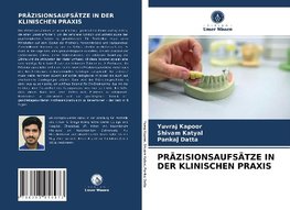 PRÄZISIONSAUFSÄTZE IN DER KLINISCHEN PRAXIS