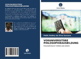 VORUNIVERSITÄRE PHILOSOPHIEAUSBILDUNG