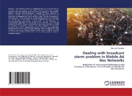 Dealing with broadcast storm problem in Mobile Ad Hoc Networks