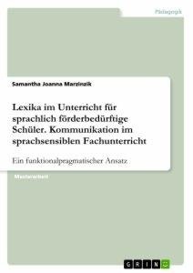 Lexika im Unterricht für sprachlich förderbedürftige Schüler. Kommunikation im sprachsensiblen Fachunterricht