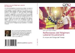 Reflexiones del Régimen Laboral Ecuatoriano