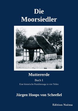 Die Moorsiedler. Buch 1: Muttererde