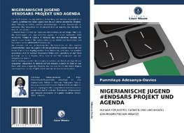 NIGERIANISCHE JUGEND #ENDSARS PROJEKT UND AGENDA