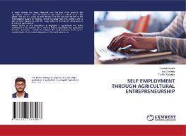 SELF EMPLOYMENT THROUGH AGRICULTURAL ENTREPRENEURSHIP