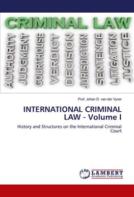 INTERNATIONAL CRIMINAL LAW - Volume I