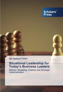 Situational Leadership for Today's Business Leaders