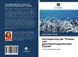 Verringerung der Truama von geschlechtsspezifischer Gewalt