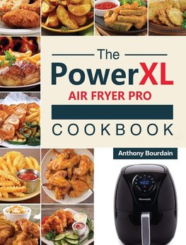 The Power XL Air Fryer Pro Cookbook