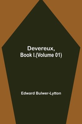 Devereux, Book I.(Volume 01)