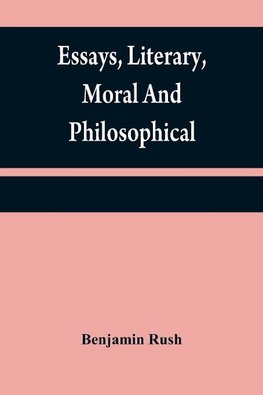 Essays, literary, moral and philosophical