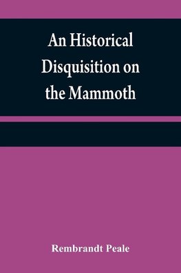 An historical disquisition on the mammoth