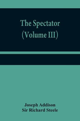 The Spectator (Volume III)