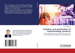 Isolation and purification of biotechnology products