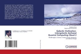 Galactic Civilization-Intergalactic Archaeal Quantal Computing Cloud 2