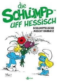 Die Schlümpp uff Hessisch: Schlumppelinsche mescht Rabbatz