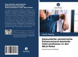 Gemusterte sensorische Enhancement-basierte Interventionen in der Akut-Reha