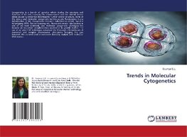 Trends in Molecular Cytogenetics