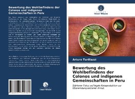 Bewertung des Wohlbefindens der Colonos und indigenen Gemeinschaften in Peru