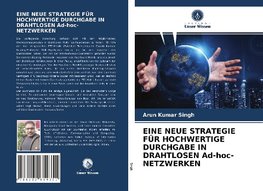 EINE NEUE STRATEGIE FÜR HOCHWERTIGE DURCHGABE IN DRAHTLOSEN Ad-hoc-NETZWERKEN