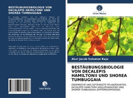 BESTÄUBUNGSBIOLOGIE VON DECALEPIS HAMILTONII UND SHOREA TUMBUGGAIA