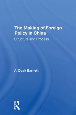 The Making Of Foreign Policy In China