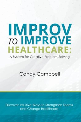 Improv to Improve Healthcare