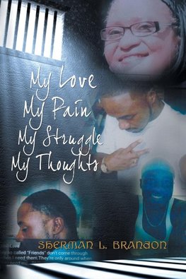 My Love, My Pain, My Struggle, My Thoughts