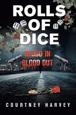 Rolls of Dice (Blood In, Blood Out)